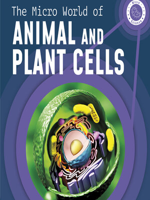 cover image of The Micro World of Animal and Plant Cells
